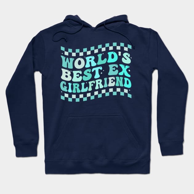 World's Best Ex Girlfriend  groovy Hoodie by TheDesignDepot